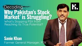 Ep. 77 | Decoding Why Pakistan's Stock Market’ is Struggling?
