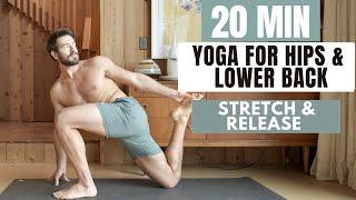 20 Min Yoga For Hips & Lower Back Release | Deep Yoga Stretch