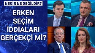 Nedir Ne Değildir? - 21 Ocak 2021 (Erken seçim iddiaları gerçekçi mi?)