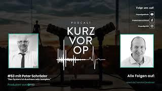 Kurz vor OP #53: Das System ist durchaus komplex. - Prof. Dr. Peter Schräder | OPED Podcast