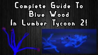 Complete Guide To Blue Wood In Lumber Tycoon 2!