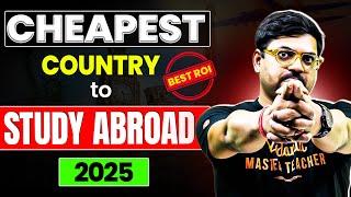 Top Cheapest Countries to Study Abroad in 2025 with Best ROI | Harsh Sir