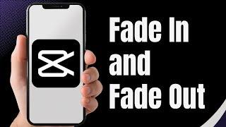 How To Fade In and Fade Out Video In CapCut (Full Guide)
