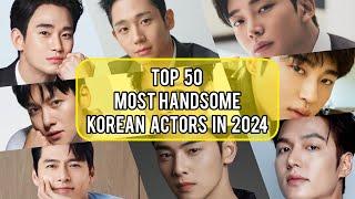 Top 50 Most Handsome Korean Actors In 2024 | Kim Soo Hyun | Jung Hae In | Lee Min Ho