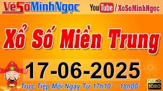 XSMT Minh Ngọc - Trực tiếp Xổ Số Miền Trung - KQXS Miền Trung ngày 17/06/2025, XSTT Miền Trung, SXMT