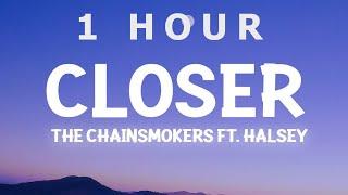 [ 1 HOUR ] The Chainsmokers - Closer Lyric ft Halsey