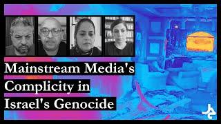 Confronting Mainstream Media's Complicity in Israel's Genocide