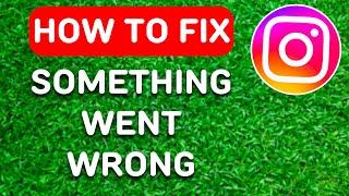 How to Fix Instagram Reels Something Went Wrong (2024) - Full Guide