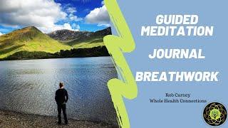 Guided Meditation with Journaling, Breathwork, and more | Rob Carney - Whole Health Connections