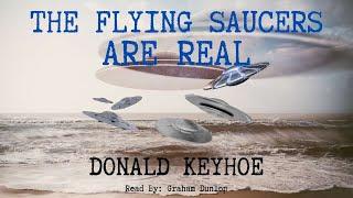 The Flying Saucers Are Real! By Donald Keyoe