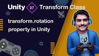 transform.rotation Property in Unity - Unity Scripting API Transform Tutorial 07