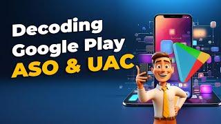 Decoding Google Play ASO & UAC: Insider Secrets Revealed!