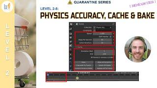 A QUICK overview of Physics Accuracy, Cache, & Bake settings in Blender | Quarantine Series 2-8