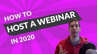 How to Host a Webinar (2020): The Ultimate Guide