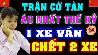 Trận cờ Tàn Ác 1 XE vần chết 2 Xe của Ngô Lan Hương | Cờ tướng Việt