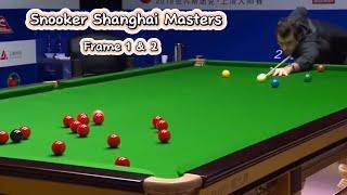 Snooker Shanghai masters Ronnie O’Sullivan Vs Judd Trump ( frame 1 & 2).