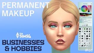 ad |  I tattooed my makeup routine onto my Sims' face! | EARLY ACCESS | Businesses and Hobbies