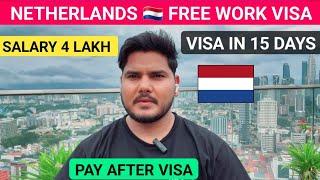 Netherlands  Country Free Work visa in 15 Days | Pay After Visa 2025