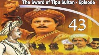 The Sward of Tipu Sultan - Episode - 43 HD