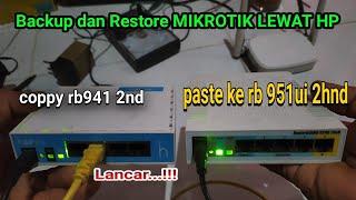 BACKUP MIKROTIK LEWAT HP‼️ RB941 2ND DAN RESTORE KE rb951ui 2hnd