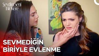 Kendine Bu Kötülüğü Neden Yapıyorsun? | Sevdim Seni Bir Kere