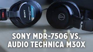 Best Budget Monitor Headphones? (Audio Technica M30X vs. Sony MDR-7506)