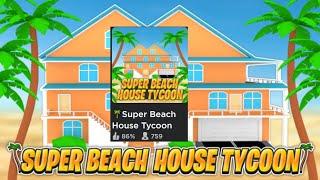 Super Beach House Tycoon Roblox Супер Магнат Пляжного Дома Роблокс. Полное прохождение! zang_nik555