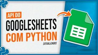 API do GoogleSheets com Python - ATUALIZADO