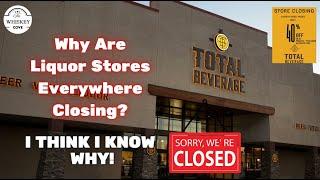 Why Are Liquor Stores Everywhere Closing?