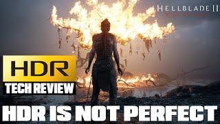 Senua's Saga: Hellblade II - HDR Tech Review - HDR Is Not Perfect - All Settings Tested