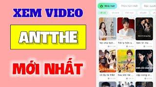 App Mới XEM VIDEO Kiếm Tiền Online Trên Điện Thoại Mới Nhất - Review App ANTTHE 2024