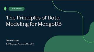 The Principles of Data Modeling for MongoDB