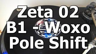 Zeta 02 - B1 - Woxo - Pole Shift