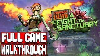 Borderlands 2 COMMANDER LILITH & THE FIGHT FOR SANCTUARY Full Game Walkthrough - No Commentary 2019