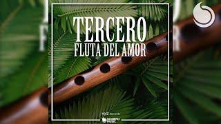 Tercero - Fluta Del Amor (Official Audio)