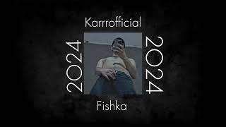 Karrrofficial - Fishka | Կարրր Ֆիշկա CHELACH DEMO 2024