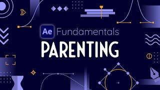 Parent Layers & Properties in After Effects - AE Fundamentals