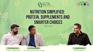 Live Your Best Life, Unscripted – Nutrition Simplified ft. Dr. Parag Singhal & Dr. Ratnesh Lal