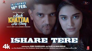 ISHARE TERE (Song) | Kuch Khattaa Ho Jaay: Guru Randhawa, Saiee M Manjrekar | Zahrah S Khan