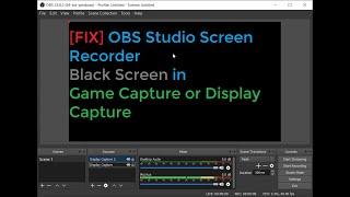 [FIX] OBS Studio Screen Recorder || Black Screen in Game Capture or Display Capture || 2019