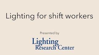 Lighting for shift workers