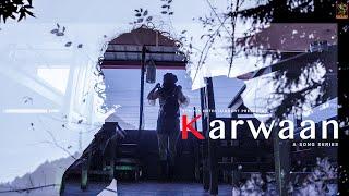 Karwaan | Teaser | Song Series | Part I & II