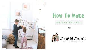 How To  Make an Easter Tree | The Wild Decoelis