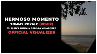 Tommy Royale - Hermoso Momento ft. FLEIVA MUSIC & Debora Velazquez (Official Visualizer)