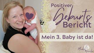 Positiver Geburtsbericht  Mein drittes Baby ist da | Selbstbestimmte Geburt im Kreißsaal