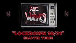 Chapter Three  “We’re okay with all those influences in the music”  - LOCKDOWN 20/21 - AGE of WOLVES