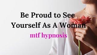 See Yourself As A Woman Without Feeling Ashamed | MtF Hypnosis | Trans Pride | Feminine Energy