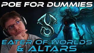 Eater of Worlds & Altars Simplified - PoE For Dummies