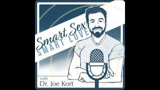 Joe Kort on Male Sexual Fluidity – Smart Sex, Smart Love with Dr. Joe Kort