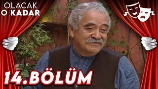 14.Bölüm - Olacak O Kadar